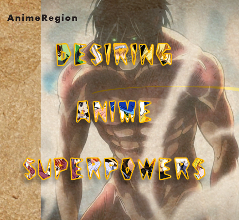 6 Anime superpowers that one would Die to Have
